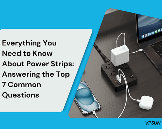 Everything You Need to Know About Power Strips: Answering the Top 7 Common Questions